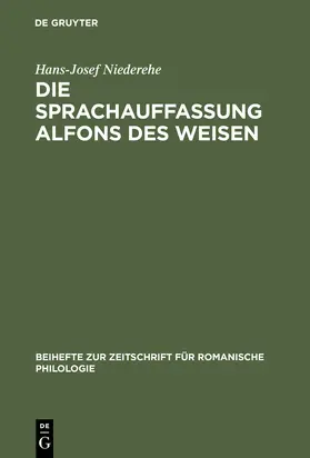 Niederehe |  Die Sprachauffassung Alfons des Weisen | Buch |  Sack Fachmedien