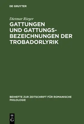 Rieger |  Gattungen und Gattungsbezeichnungen der Trobadorlyrik | Buch |  Sack Fachmedien