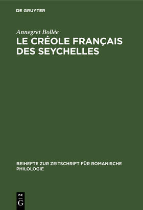 Bollée |  Le créole français des Seychelles | Buch |  Sack Fachmedien