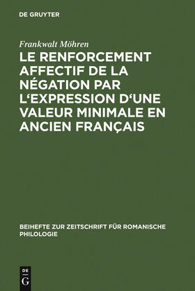 Möhren |  Le renforcement affectif de la négation par l'expression d'une valeur minimale en ancien français | Buch |  Sack Fachmedien