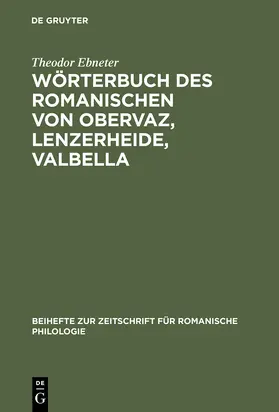 Ebneter |  Wörterbuch des Romanischen von Obervaz, Lenzerheide, Valbella | Buch |  Sack Fachmedien