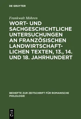 Möhren |  Wort- und sachgeschichtliche Untersuchungen an französischen landwirtschaftlichen Texten, 13., 14. und 18. Jahrhundert | Buch |  Sack Fachmedien