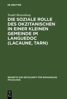 Meisenburg |  Die soziale Rolle des Okzitanischen in einer kleinen Gemeinde im Languedoc (Lacaune, Tarn) | Buch |  Sack Fachmedien