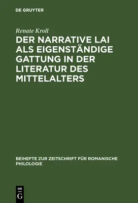 Kroll |  Der narrative Lai als eigenständige Gattung in der Literatur des Mittelalters | Buch |  Sack Fachmedien