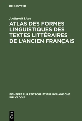 Dees |  Atlas des formes linguistiques des textes littéraires de l'ancien français | Buch |  Sack Fachmedien