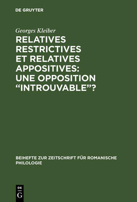 Kleiber |  Relatives restrictives et relatives appositives: une opposition ¿introuvable¿? | Buch |  Sack Fachmedien