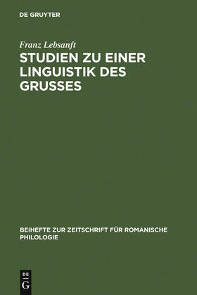 Lebsanft |  Studien zu einer Linguistik des Grußes | Buch |  Sack Fachmedien