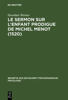 Werner |  Le sermon sur l'Enfant prodigue de Michel Menot (1520) | Buch |  Sack Fachmedien