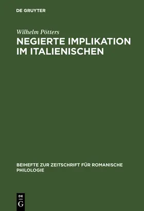 Pötters |  Negierte Implikation im Italienischen | Buch |  Sack Fachmedien