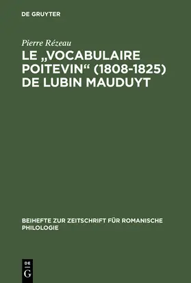 Rézeau |  Le "Vocabulaire poitevin" (1808¿1825) de Lubin Mauduyt | Buch |  Sack Fachmedien