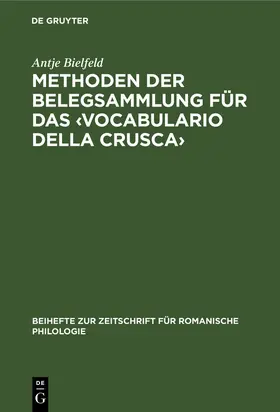 Bielfeld |  Methoden der Belegsammlung für das ¿Vocabulario della Crusca¿ | Buch |  Sack Fachmedien