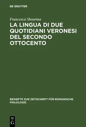 Sboarina |  La lingua di due quotidiani veronesi del secondo Ottocento | Buch |  Sack Fachmedien