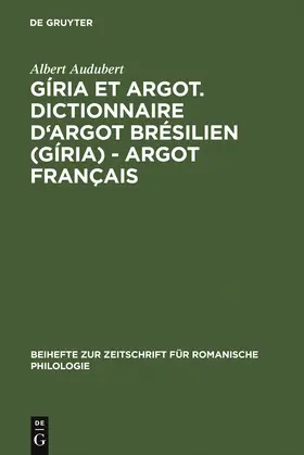 Audubert |  Gíria et Argot. Dictionnaire d'argot brésilien (gíria) - argot français | Buch |  Sack Fachmedien