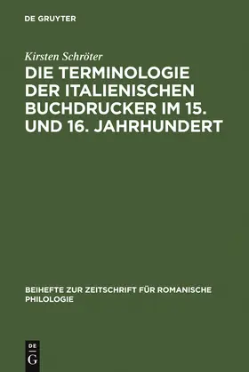 Schröter |  Die Terminologie der italienischen Buchdrucker im 15. und 16. Jahrhundert | Buch |  Sack Fachmedien