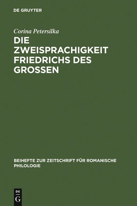 Petersilka |  Die Zweisprachigkeit Friedrichs des Großen | Buch |  Sack Fachmedien