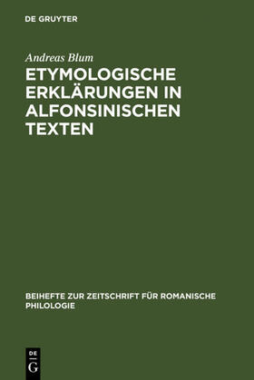 Blum |  Etymologische Erklärungen in alfonsinischen Texten | Buch |  Sack Fachmedien