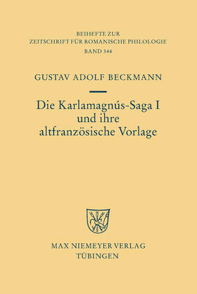 Beckmann |  Die Karlamagnús-Saga I und ihre altfranzösische Vorlage | Buch |  Sack Fachmedien