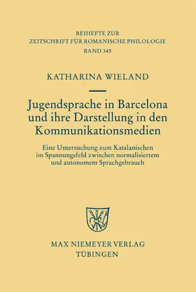 Wieland |  Jugendsprache in Barcelona und ihre Darstellung in den Kommunikationsmedien | Buch |  Sack Fachmedien