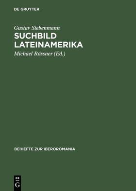 Siebenmann / Rössner |  Suchbild Lateinamerika | Buch |  Sack Fachmedien