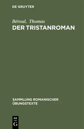 Béroul / Thomas / Mettmann |  Der Tristanroman | Buch |  Sack Fachmedien