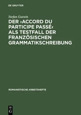 Gutwin |  Der >accord du participe passé< als Testfall der französischen Grammatikschreibung | Buch |  Sack Fachmedien