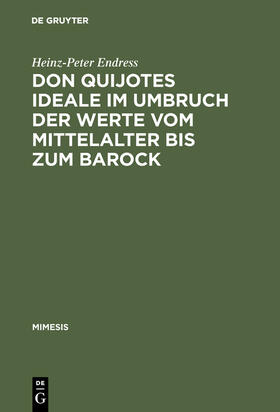 Endress |  Don Quijotes Ideale im Umbruch der Werte vom Mittelalter bis zum Barock | Buch |  Sack Fachmedien