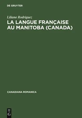 Rodriguez |  La langue française au Manitoba (Canada) | Buch |  Sack Fachmedien