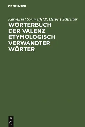 Schreiber / Sommerfeldt |  Wörterbuch der Valenz etymologisch verwandter Wörter | Buch |  Sack Fachmedien