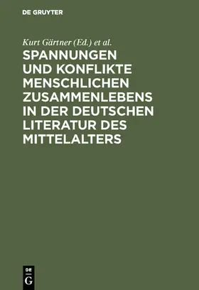 Gärtner / Shaw / Kasten |  Spannungen und Konflikte menschlichen Zusammenlebens in der deutschen Literatur des Mittelalters | Buch |  Sack Fachmedien