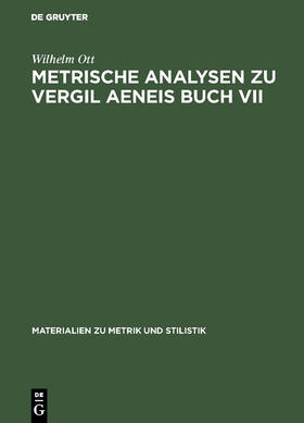 Ott |  Metrische Analysen zu Vergil Aeneis Buch VII | Buch |  Sack Fachmedien