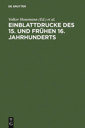 Honemann / Ostermann / Griese |  Einblattdrucke des 15. und frühen 16. Jahrhunderts | Buch |  Sack Fachmedien