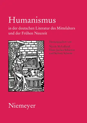 McLelland / Schmitt / Schiewer |  Humanismus in der deutschen Literatur des Mittelalters und der Frühen Neuzeit | Buch |  Sack Fachmedien