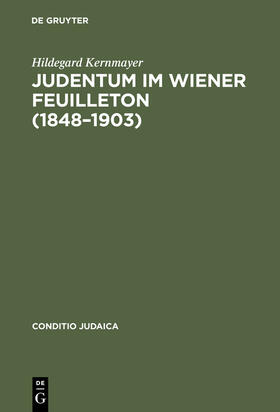 Kernmayer |  Judentum im Wiener Feuilleton (1848--1903) | Buch |  Sack Fachmedien