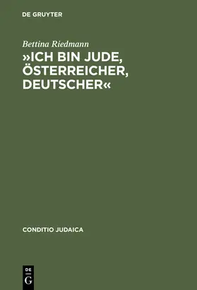 Riedmann |  »Ich bin Jude, Österreicher, Deutscher« | Buch |  Sack Fachmedien