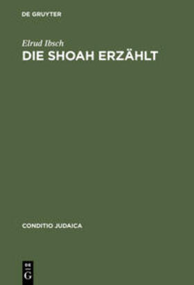 Ibsch |  Die Shoah erzählt | Buch |  Sack Fachmedien