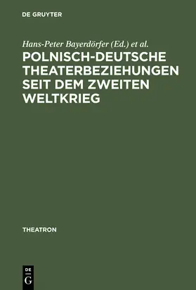 Bayerdörfer / Sugiera / Leyko | Polnisch-deutsche Theaterbeziehungen seit dem Zweiten Weltkrieg | Buch | 978-3-484-66026-7 | sack.de