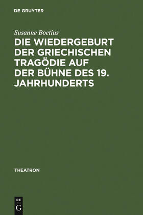 Boetius | Die Wiedergeburt der griechischen Tragödie auf der Bühne des 19. Jahrhunderts | Buch | 978-3-484-66044-1 | sack.de