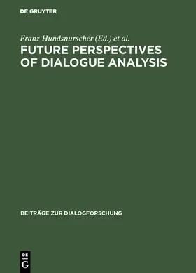 Weigand / Hundsnurscher |  Future perspectives of dialogue analysis | Buch |  Sack Fachmedien