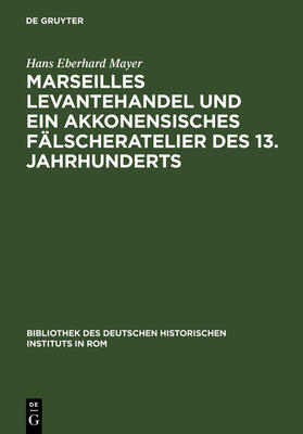 Mayer |  Marseilles Levantehandel und ein akkonensisches Fälscheratelier des 13. Jahrhunderts | Buch |  Sack Fachmedien