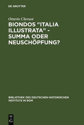 Clavuot |  Biondos "Italia illustrata" - Summa oder Neuschöpfung? | Buch |  Sack Fachmedien