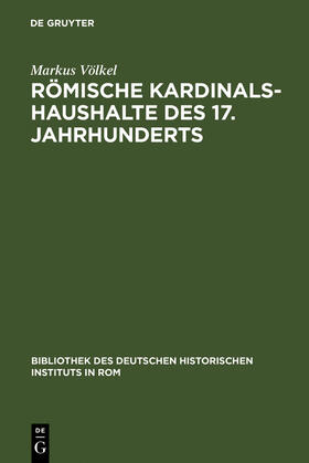 Völkel |  Römische Kardinalshaushalte des 17. Jahrhunderts | Buch |  Sack Fachmedien