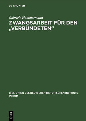 Hammermann |  Zwangsarbeit für den "Verbündeten" | Buch |  Sack Fachmedien