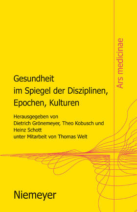 Grönemeyer / Kobusch / Schott |  Gesundheit im Spiegel der Disziplinen, Epochen, Kulturen | Buch |  Sack Fachmedien