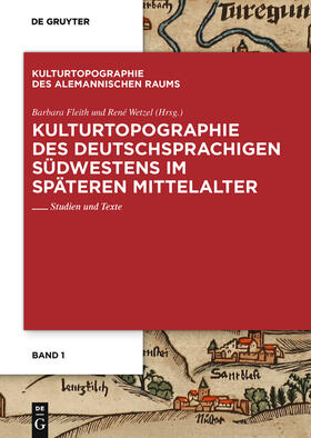 Wetzel / Fleith |  Kulturtopographie des deutschsprachigen Südwestens im späteren Mittelalter | Buch |  Sack Fachmedien