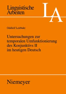 Leirbukt |  Untersuchungen zur temporalen Umfunktionierung des Konjunktivs II im heutigen Deutsch | eBook | Sack Fachmedien