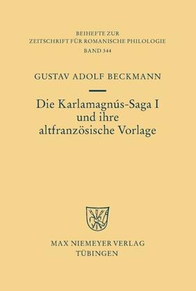 Beckmann |  Die Karlamagnús-Saga I und ihre altfranzösische Vorlage | eBook | Sack Fachmedien