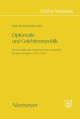 Kohlndorfer-Fries |  Diplomatie und Gelehrtenrepublik | eBook | Sack Fachmedien