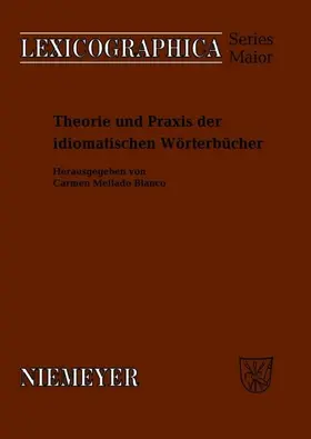 Mellado-Blanco |  Theorie und Praxis der idiomatischen Wörterbücher | eBook | Sack Fachmedien