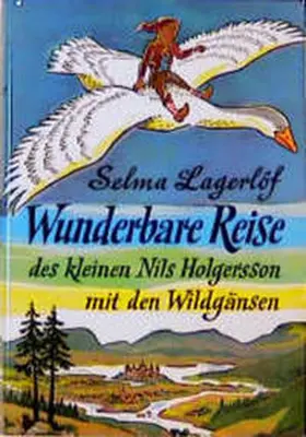 Lagerlöf |  Wunderbare Reise des kleinen Nils Holgersson mit den Wildgänsen | Buch |  Sack Fachmedien