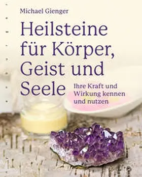 Gienger |  Heilsteine für Körper, Geist und Seele | Buch |  Sack Fachmedien